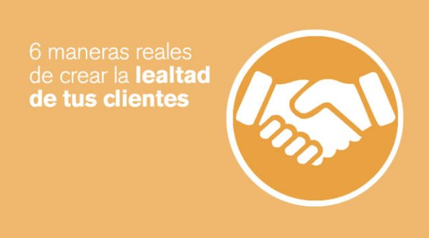 6 maneras reales de crear la lealtad de tus clientes – Argentinareseller